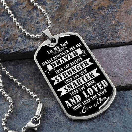 My Son | Braver Stronger Smarter - Dog Tag