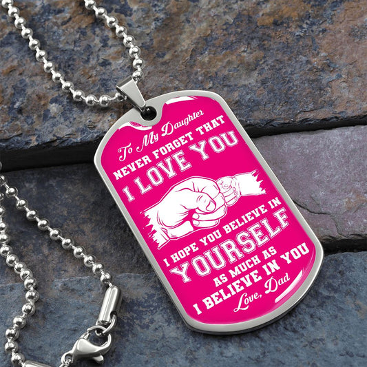 My Daughter - Believe In Yourself - Dog Tag