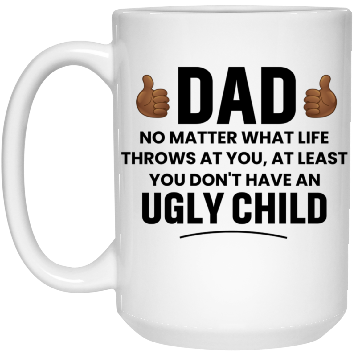 Dad No Matter What Life Throws At You | Mug