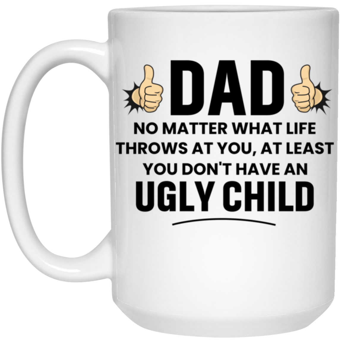 Dad No Matter What Life Throws At You | Mug