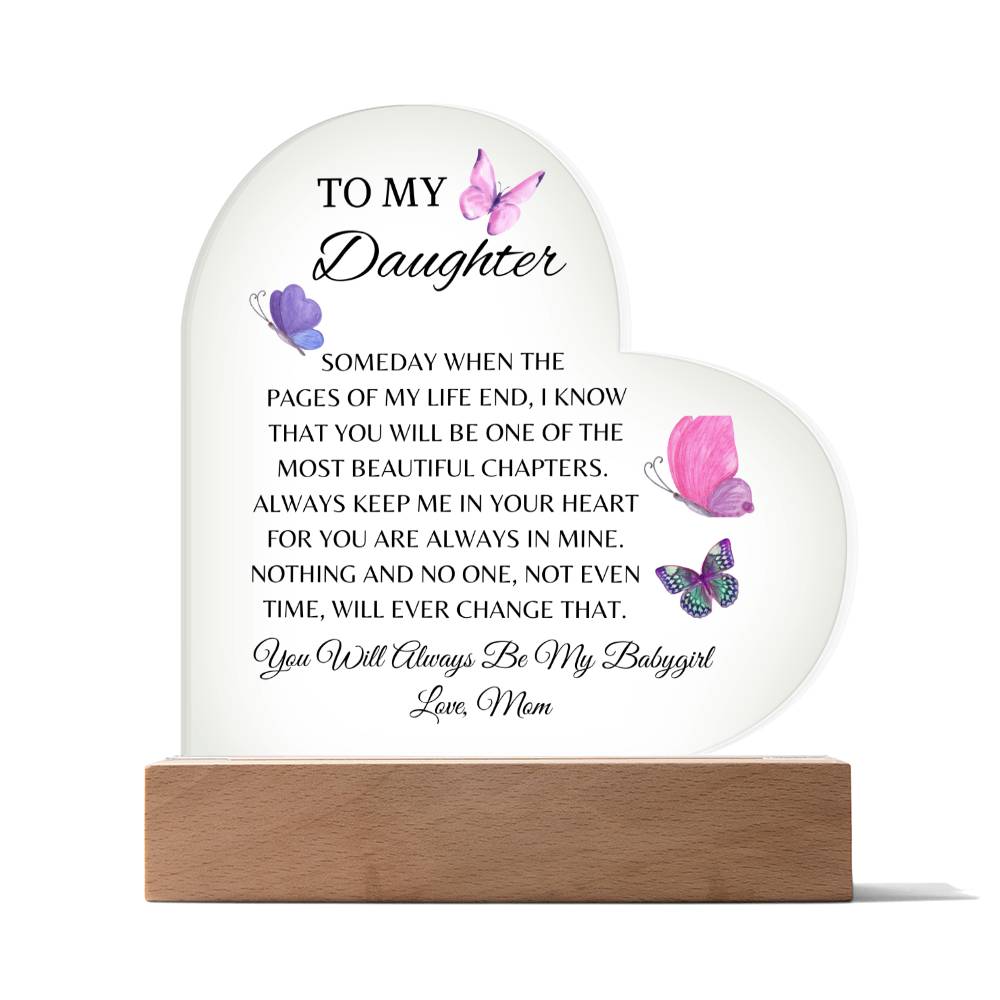 To My Daughter "When The Pages of My Life End" Heart Shaped Acrylic Plaque