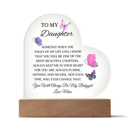 To My Daughter "When The Pages of My Life End" Heart Shaped Acrylic Plaque