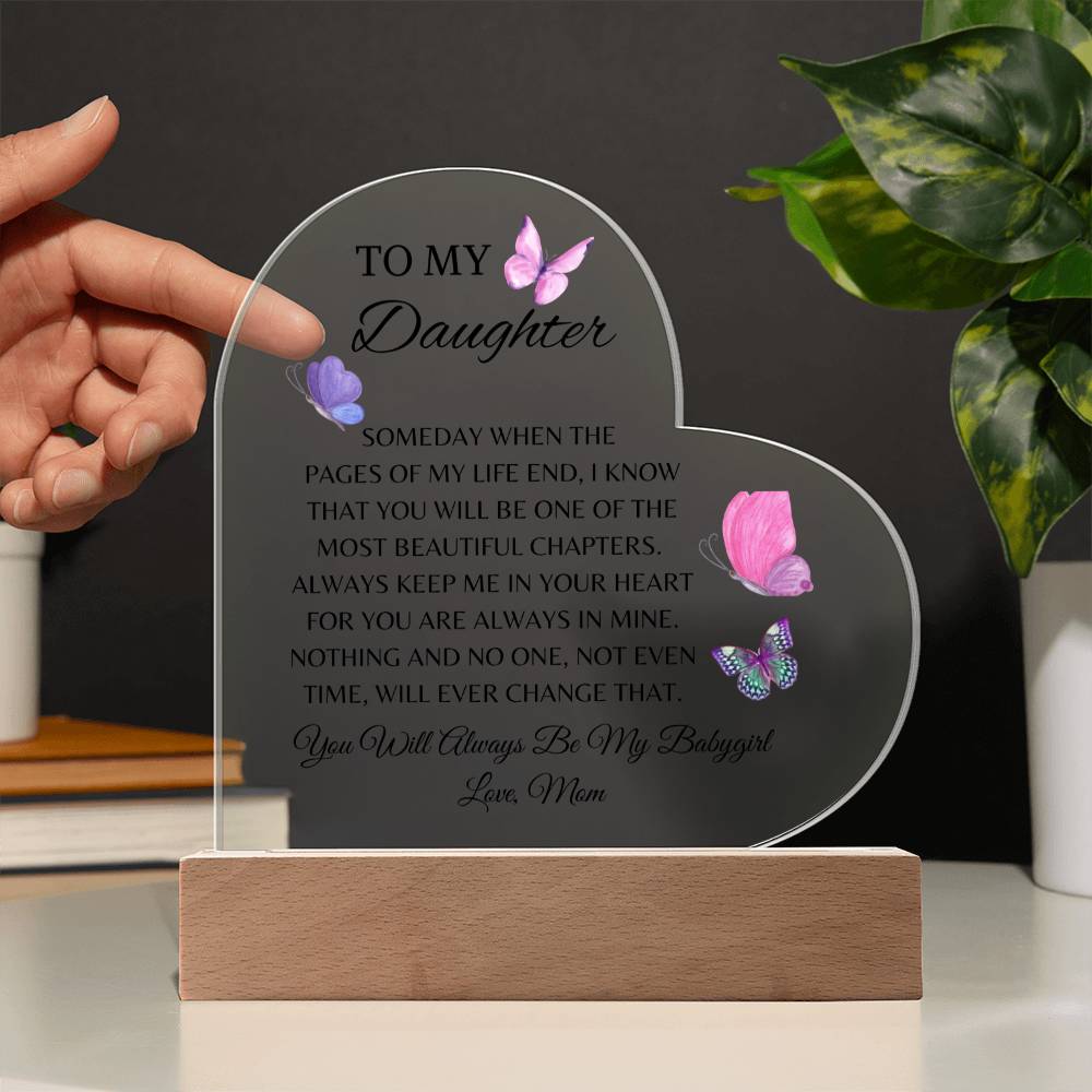 To My Daughter "When The Pages of My Life End" Heart Shaped Acrylic Plaque