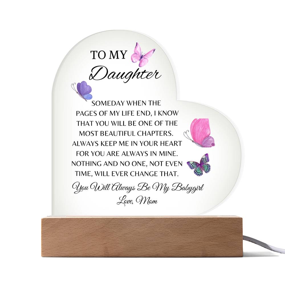 To My Daughter "When The Pages of My Life End" Heart Shaped Acrylic Plaque