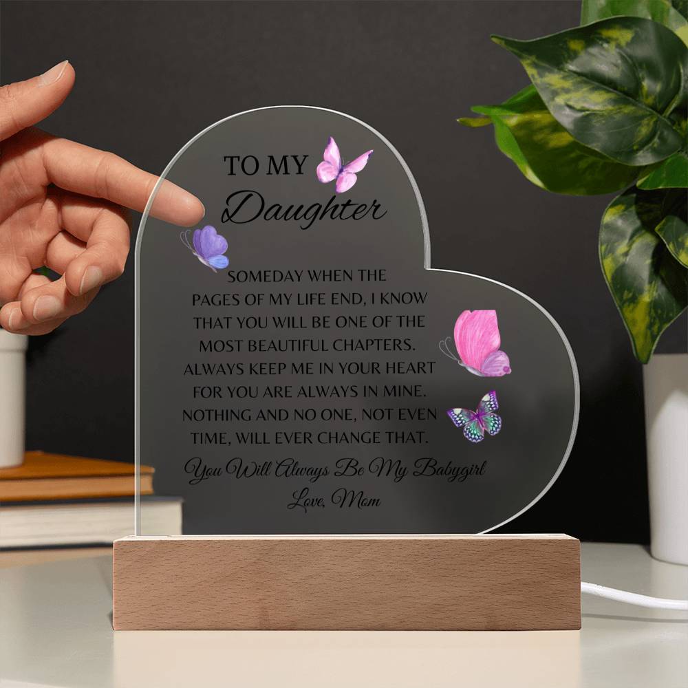 To My Daughter "When The Pages of My Life End" Heart Shaped Acrylic Plaque