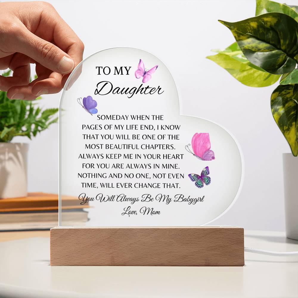 To My Daughter "When The Pages of My Life End" Heart Shaped Acrylic Plaque