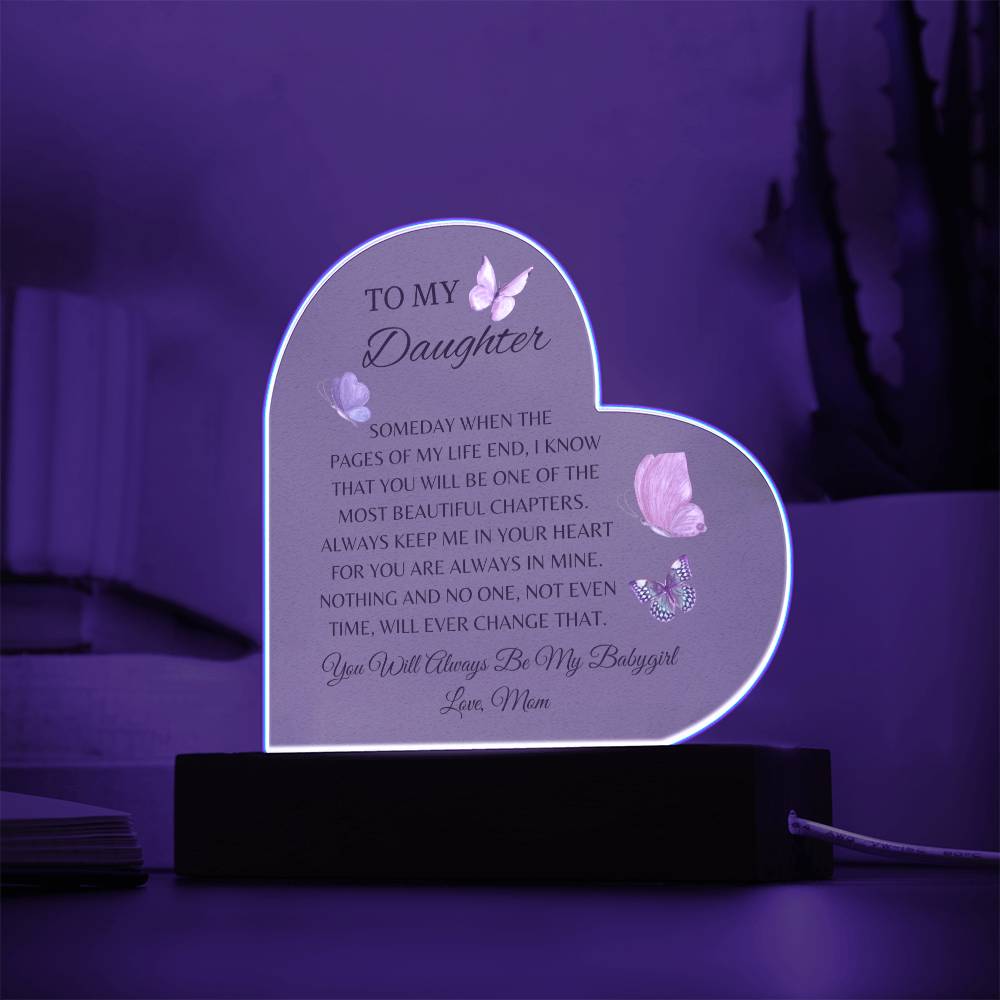 To My Daughter "When The Pages of My Life End" Heart Shaped Acrylic Plaque