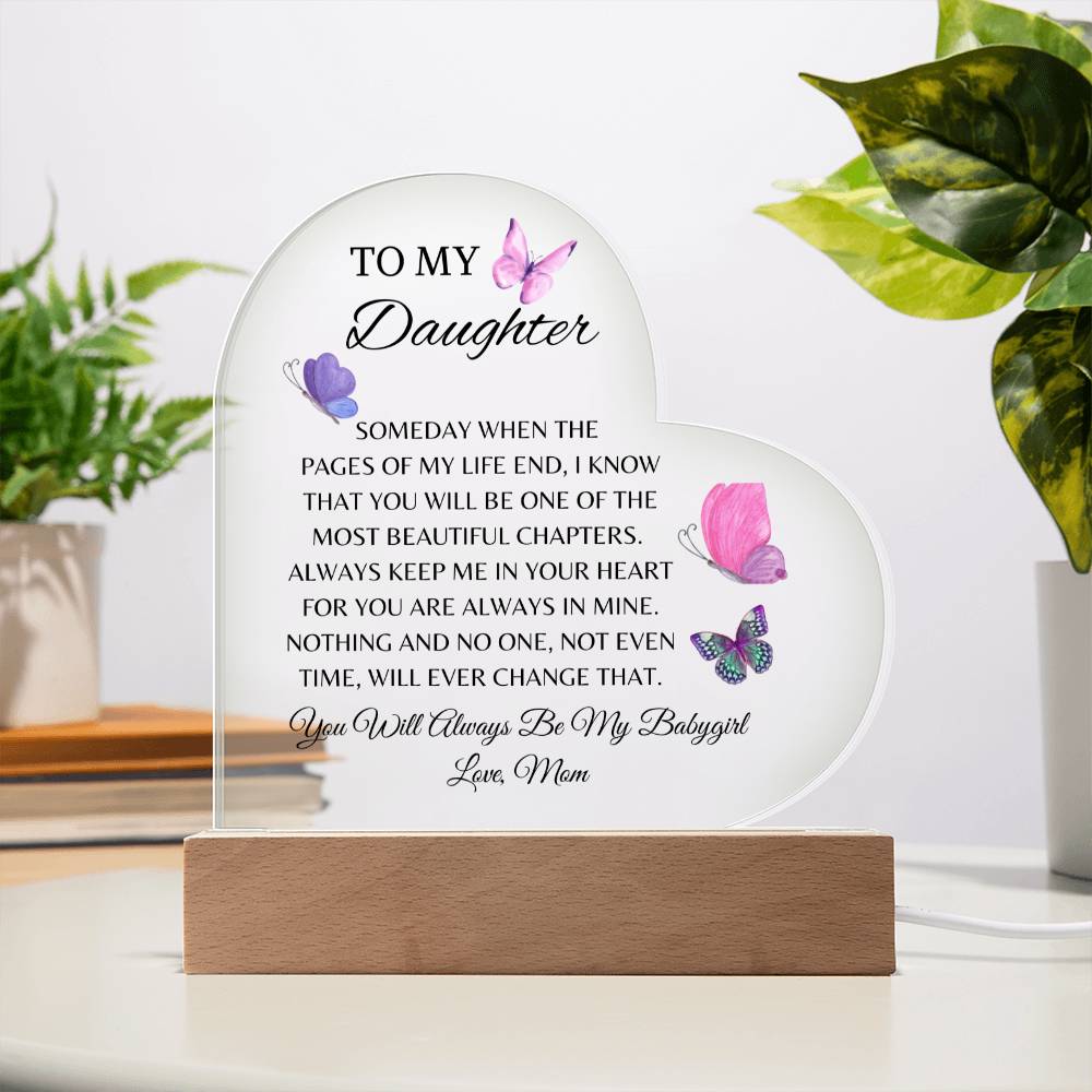 To My Daughter "When The Pages of My Life End" Heart Shaped Acrylic Plaque