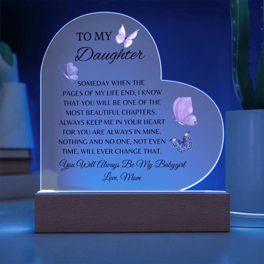 To My Daughter "When The Pages of My Life End" Heart Shaped Acrylic Plaque