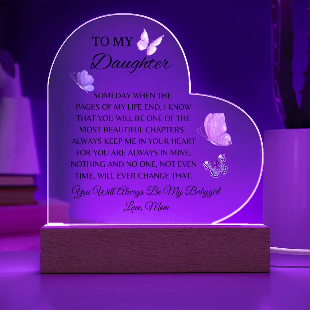 To My Daughter "When The Pages of My Life End" Heart Shaped Acrylic Plaque