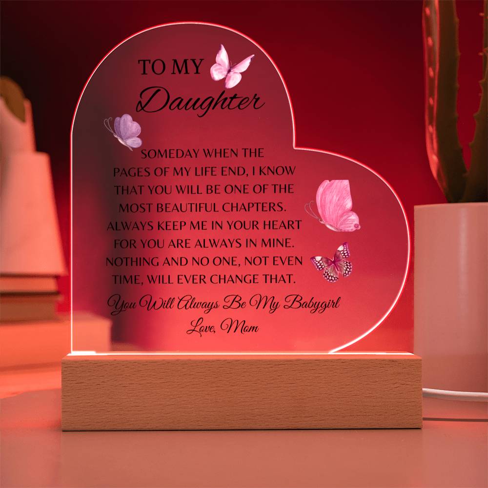 To My Daughter "When The Pages of My Life End" Heart Shaped Acrylic Plaque