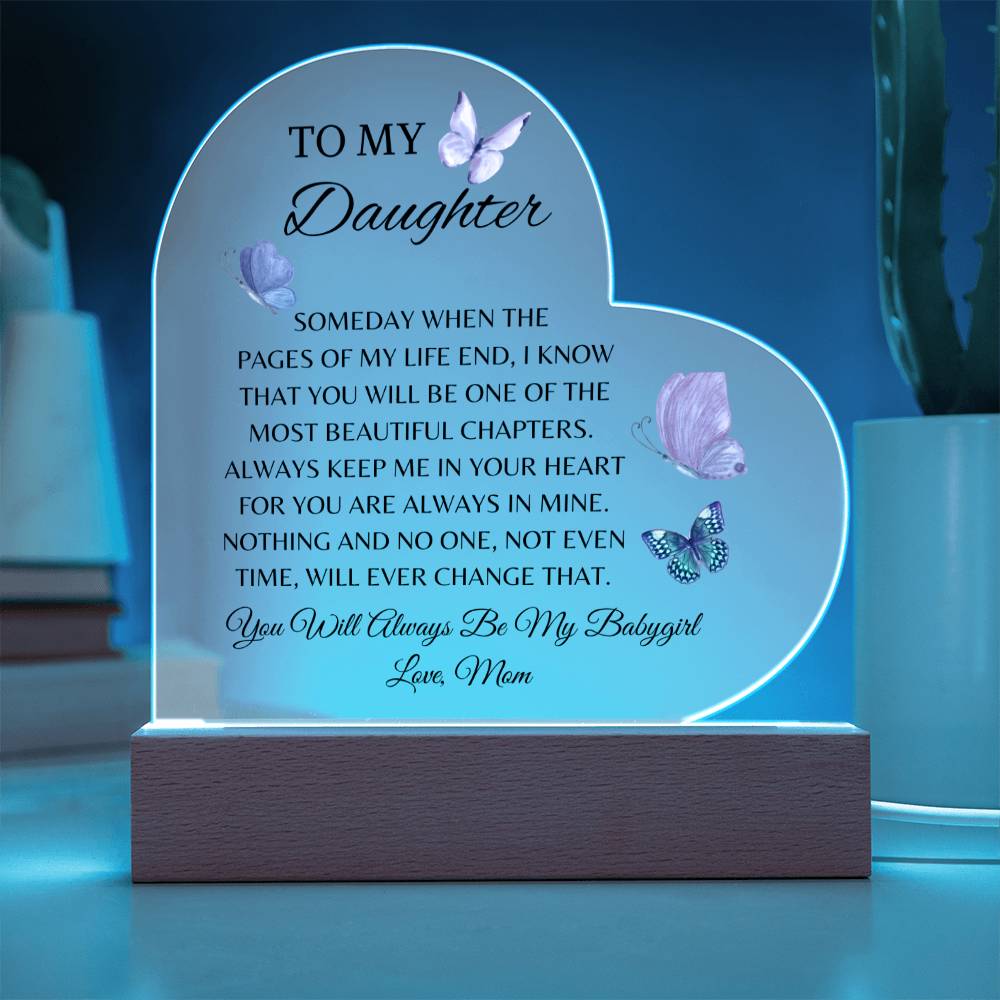 To My Daughter "When The Pages of My Life End" Heart Shaped Acrylic Plaque